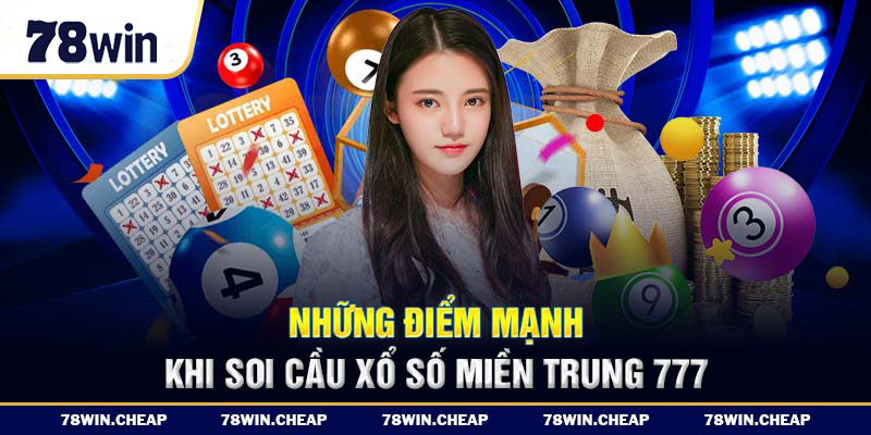 Những điểm mạnh khi soi cầu xổ số miền Trung