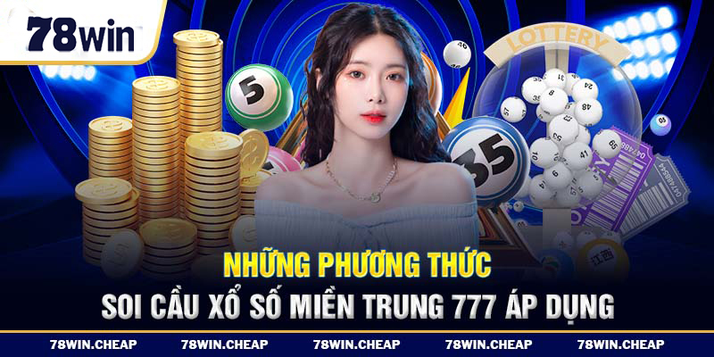 Những phương pháp soi cầu xổ số miền Trung 777 áp dụng