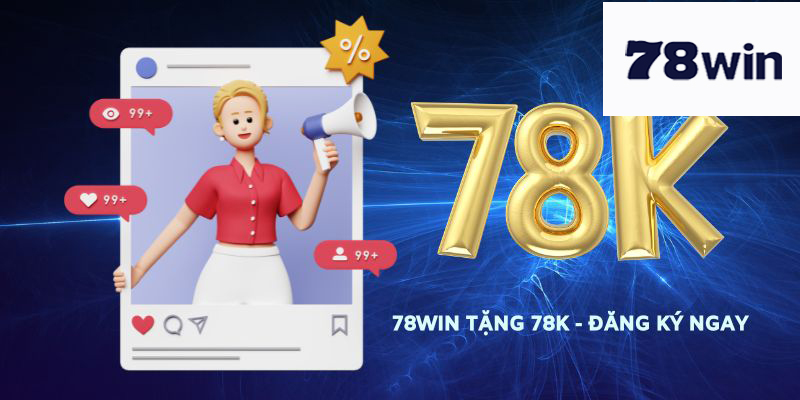 78Win tặng 78k khi đăng kí