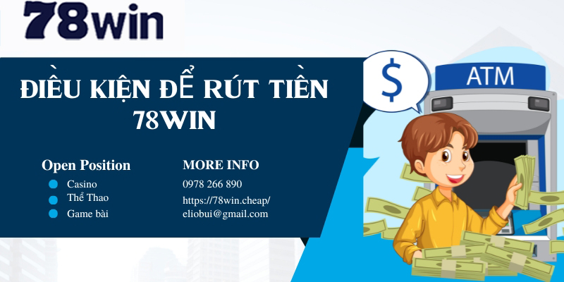 Điều kiện để rút tiền 78Win